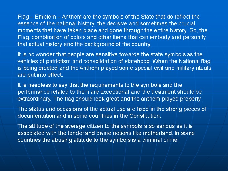 Flag – Emblem – Anthem are the symbols of the State that do reflect